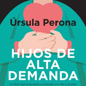 HIJOS DE ALTA DEMANDA. MANUAL PARA PADRES