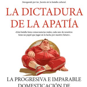 DICTADURA DE LA APATÍA, LA