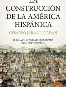 LA CONSTRUCCIÓN DE LA AMÉRICA HISPÁNICA