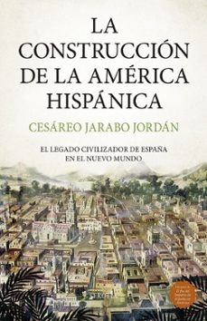 LA CONSTRUCCIÓN DE LA AMÉRICA HISPÁNICA