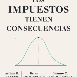 LOS IMPUESTOS TIENEN CONSECUENCIAS