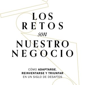 LOS RETOS SON NUESTRO NEGOCIO