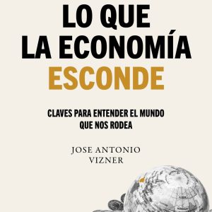 LO QUE LA ECONOMÍA ESCONDE
