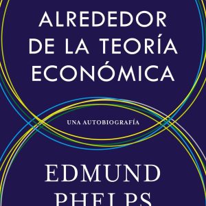 MIS VIAJES ALREDEDOR DE LA TEORÍA ECONÓMICA