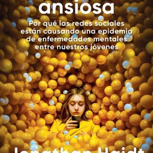 LA GENERACIÓN ANSIOSA