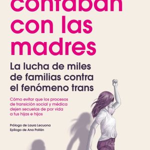NO CONTABAN CON LAS MADRES