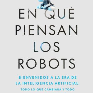EN QUE PIENSAN LOS ROBOTS