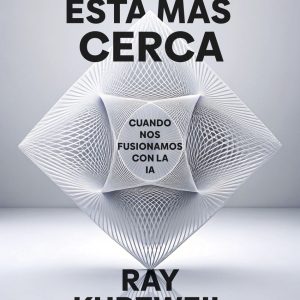 LA SINGULARIDAD ESTÁ MÁS CERCA