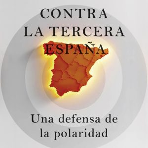 CONTRA LA TERCERA ESPAÑA
