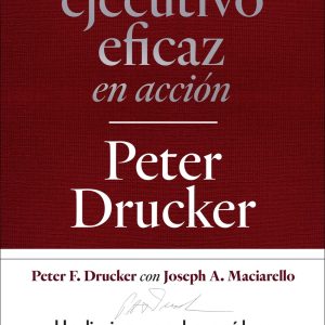 EL EJECUTIVO EFICAZ EN ACCIÓN. UN DIARIO PARA SABER QUÉ HAY QUE HACER EN CADA MOMENTO