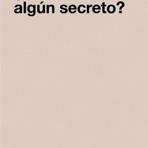 ¿PUEDO GUARDARME ALGÚN SECRETO?