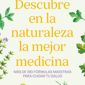 DESCUBRE EN LA NATURALEZA LA MEJOR MEDICINA