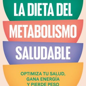 LA DIETA DEL METABOLISMO SALUDABLE