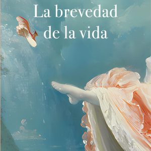 LA BREVEDAD DE LA VIDA