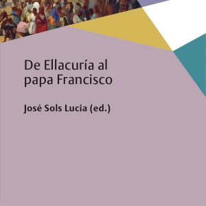 DE ELLACURÍA AL PAPA FRANCISCO