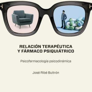 RELACIÓN TERAPÉUTICA Y FÁRMACO PSIQUIÁTRICO