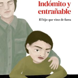 INDÓMITO Y ENTRAÑABLE