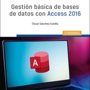 GESTIÓN BÁSICA DE BASES DE DATOS CON ACCESS 2016