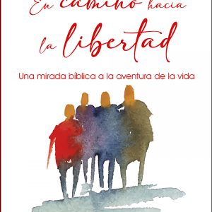 EN CAMINO HACIA LA LIBERTAD