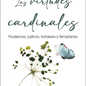 LAS VIRTUDES CARDINALES