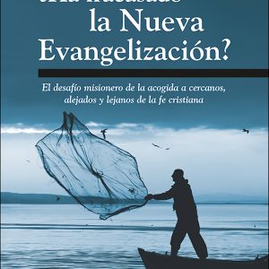 ¿HA FRACASADO LA NUEVA EVANGELIZACIÓN?