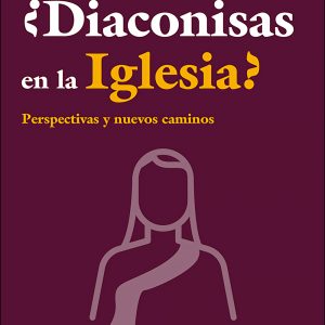 ¿DIACONISAS EN LA IGLESIA?