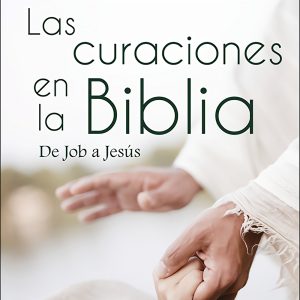 LAS CURACIONES EN LA BIBLIA
