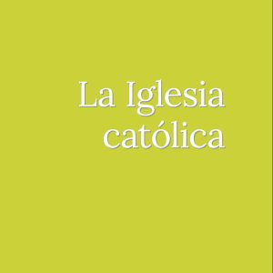 LA IGLESIA CATÓLICA