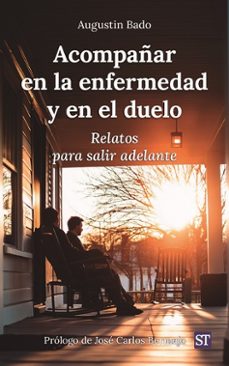 ACOMPAÑAR EN LA ENFERMEDAD Y EN EL DUELO