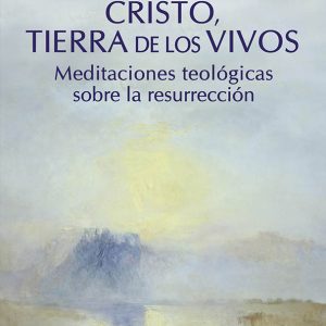 CRISTO, TIERRA DE LOS VIVOS