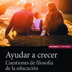 AYUDAR A CRECER:CUESTIONES DE FILOSOFIA DE EDUCACION