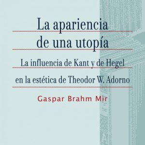 APARIENCIA DE UNA UTOPIA:INFLUENCIA KANT Y HEGEL ESTETICA