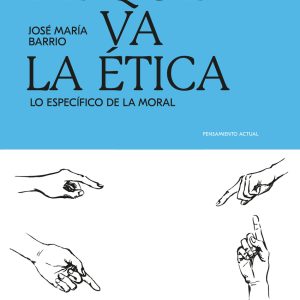 DE QUÉ VA LA ÉTICA