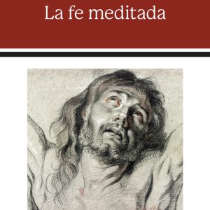 LA FE MEDITADA