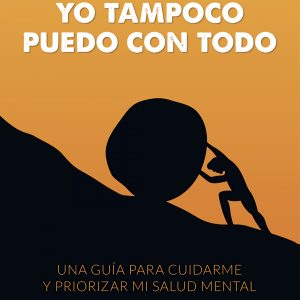YO TAMPOCO PUEDO CON TODO