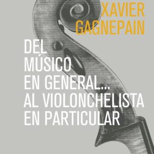 DEL MÚSICO EN GENERAL... AL VIOLONCHELISTA EN PARTICULAR