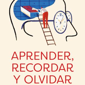 APRENDER, RECORDAR Y OLVIDAR