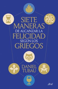 SIETE MANERAS DE ALCANZAR LA FELICIDAD SEGÚN LOS GRIEGOS
