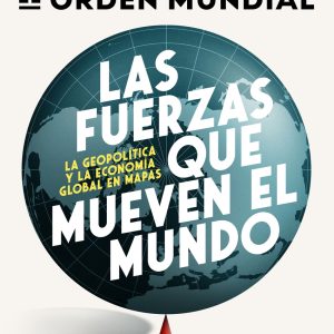 LAS FUERZAS QUE MUEVEN EL MUNDO