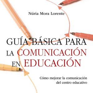 GUÍA BÁSICA PARA LA COMUNICACIÓN EN EDUCACIÓN