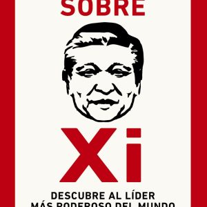 TODO SOBRE XI. DESCUBRE AL LÍDER MÁS PODEROSO DEL MUNDO