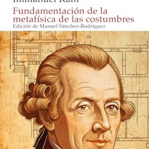 FUNDAMENTACIÓN DE LA METAFÍSICA DE LAS COSTUMBRES
