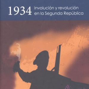 1934. INVOLUCIÓN Y REVOLUCIÓN EN LA SEGUNDA REPÚBLICA