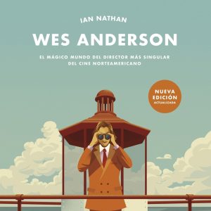 WES ANDERSON. NUEVA EDICIÓN ACTUALIZADA