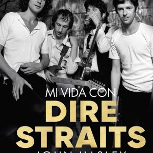 MI VIDA CON DIRE STRAITS. EDICIÓN TAPA BLANDA