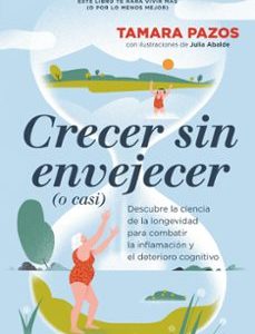 CRECER SIN ENVEJECER (O CASI)