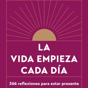 LA VIDA EMPIEZA CADA DÍA