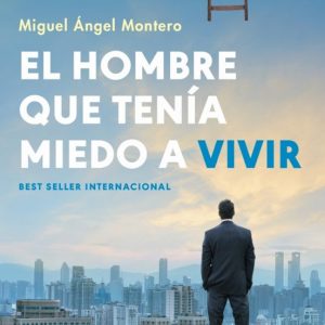 EL HOMBRE QUE TENÍA MIEDO A VIVIR
