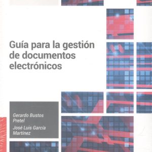 GUÍA PARA LA GESTIÓN DE DOCUMENTOS ELECTRÓNICOS