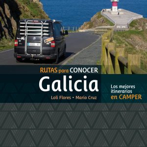 RUTAS PARA CONOCER GALICIA. MEJORES RECORRIDOS EN CAMPER